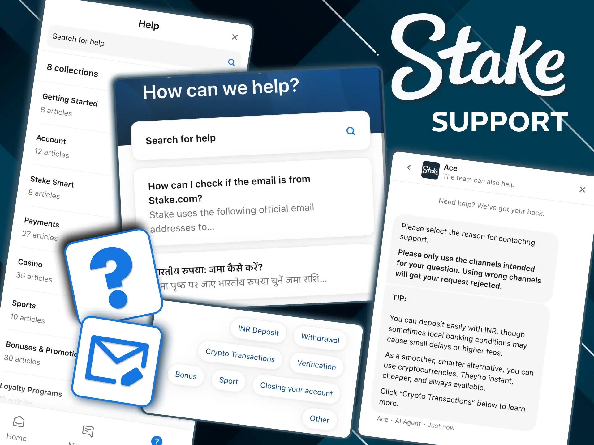 Stake offers 24/7 live chat support for Indian players.